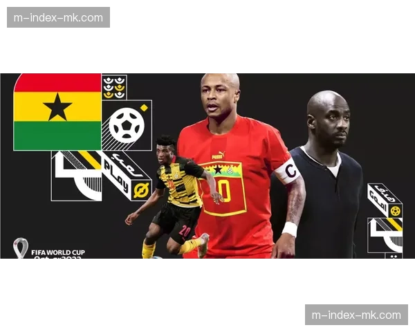 加纳队年轻球员活力十足 阿多需平衡进攻欲望与防守纪律性 加纳队年轻球员活力十足 阿多需平衡进攻欲望与防守纪律性